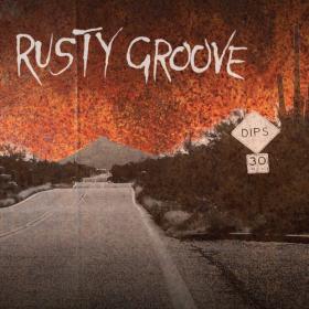 Rusty Groove - 2021 - Dips