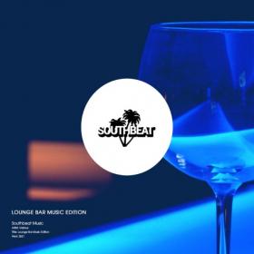 VA - Southbeat Music Pres- Lounge Bar Music Edition (2021)