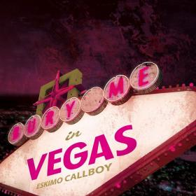 Eskimo Callboy - Bury Me in Vegas (2012) FLAC