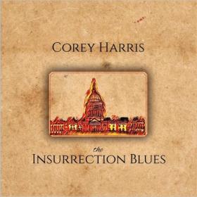 Corey Harris - The Insurrection Blues (2021)