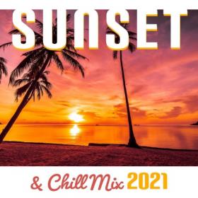 VA - Sunset & Chill Mix 2021 - Relaxing Summer Chill Out Music (2021)
