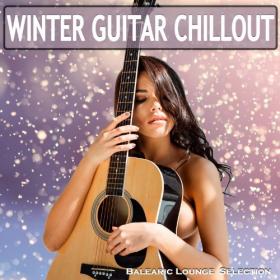 VA - Winter Guitar Chillout (Balearic Lounge Selection) (2021)