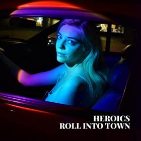 Heroics - 2021 - Roll Into Town