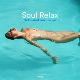 VA - Soul Relax Chill House & Beach Lounge 2021 (2021)