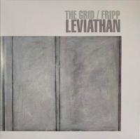 The Grid & Robert Fripp - Leviathan (2021) [CD FLAC]