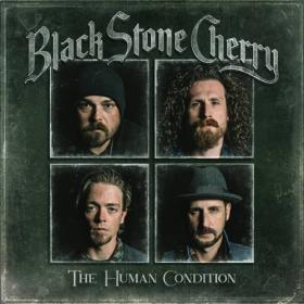 Black Stone Cherry - 2021 - The Human Condition (Deluxe Edition) (FLAC)