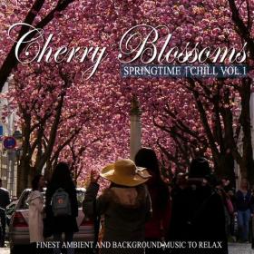 VA - Cherry Blossoms Springtime Chill, Vol  1-4 (2018-2021) [FLAC]