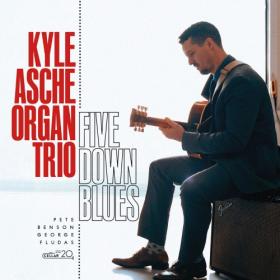 Kyle Asche Organ Trio - Five Down Blues - 2021 (24-88)