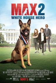 Max 2  White House Hero (2017) BDRip