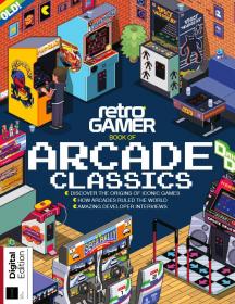 Retro Gamer Book of Arcade Classics - 6th Edition 2021