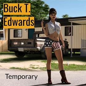Buck T  Edwards - 2022 - Temporary