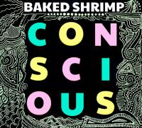 Baked Shrimp - 2021 - Conscious (FLAC)