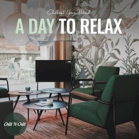 VA - A Day to Relax_ Chillout Your Mind (2021) [FLAC]