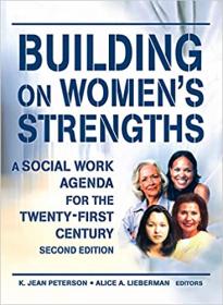 [ CourseBoat com ] Building on Women's Strengths - A Social Work Agenda for the Twenty-First Century, Second Edition