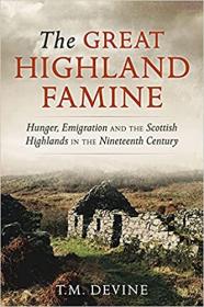 [ CourseBoat com ] The Great Highland Famine - Hunger, Emigration and the Scottish Highlands in the Nineteenth Century