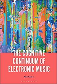 [ CourseBoat com ] The Cognitive Continuum of Electronic Music