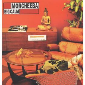 Morcheeba - Big Calm (1998 - Trip Hop) [Flac 16-44]