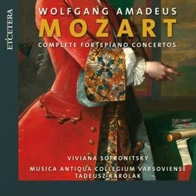Mozart - Complete Fortepiano Concertos - Viviana Sofronitski, Musica Antiqua Collegium Varsoviense (2011) [FLAC]