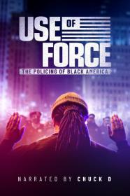 Use Of Force The Policing Of Black America (2022) [720p] [WEBRip] <span style=color:#39a8bb>[YTS]</span>