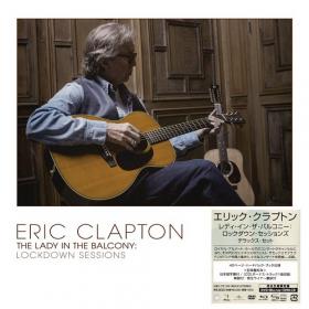 (2021) Eric Clapton - The Lady In The Balcony Lockdown Sessions [Japanese Edition] [FLAC]