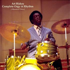 Art Blakey - Complete Orgy in Rhythm (Remastered Edition) (2022) Mp3 320kbps [PMEDIA] ⭐️
