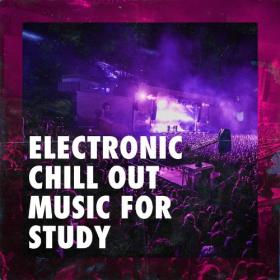 VA - Electronic Chill Out Music for Study (2021)