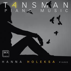 Tansman - Piano Music - Hanna Holeksa (2021) [24-96]