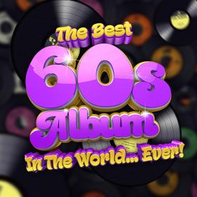 Various Artists - The Best 60's Album In The World   Ever! (2021 - Pop) [Flac 16-44]
