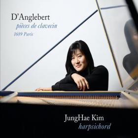 D'Anglebert - Pieces de Clavecin, 1689 Paris - JungHae Kim (2010) [FLAC]