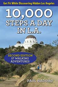 10,000 Steps a Day in L A  - 57 Walking Adventures