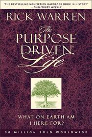 The Purpose-Driven Life What on Earth Am I Here For [PDF]