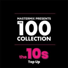 Mastermix The 100 Collection꞉ 10s Top Up (2CD) (2022)