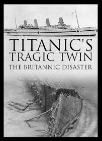 [apreder]Titanic's_Tragic_Twin_The_Britannic_Disaster(2016)SATRip