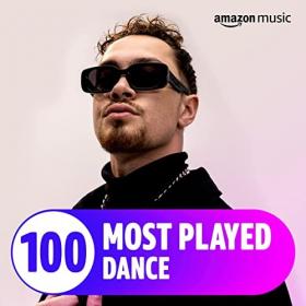 VA - The Top 100 Most Played꞉ Dance (2022) Mp3 320kbps [PMEDIA] ⭐️