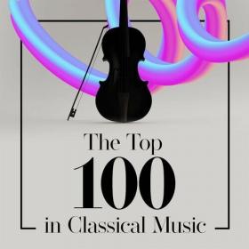 Various Artists - The Top 100 In Classical Music (2022) Mp3 320kbps [PMEDIA] ⭐️