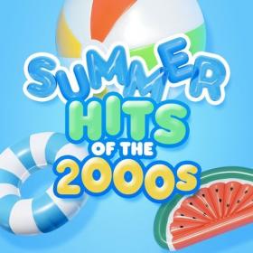 Various Artists - Summer Hits Of The 2000's (2022) Mp3 320kbps [PMEDIA] ⭐️