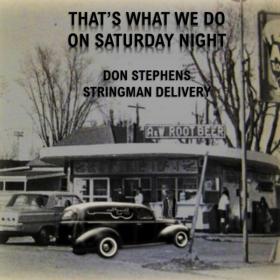 Don Stephens Stringman Delivery - 2021 - That's What We Do on Saturday Night (FLAC)