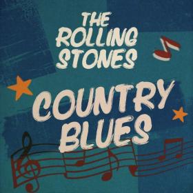 The Rolling Stones - Country Blues (2022) [16Bit-44.1kHz] FLAC [PMEDIA] ⭐️