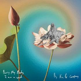 Kin & Company - 2022 - Bury My Body, I Am A Seed