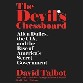 David Talbot - 2015 - The Devil's Chessboard (Biography)