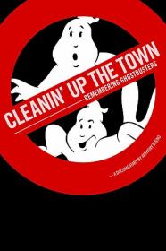 Cleanin Up the Town Remembering Ghostbusters 2019 1080p BluRay x265<span style=color:#39a8bb>-RBG</span>