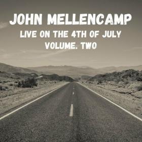 John Mellencamp - John Mellencamp Live On The 4th Of July vol  2 (2022) Mp3 320kbps [PMEDIA] ⭐️