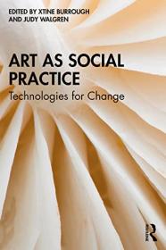 [ CourseWikia com ] Art as Social Practice - Technologies for Change