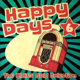 Happy Days - The Oldies Gold Collection (Volume 6) (2022)