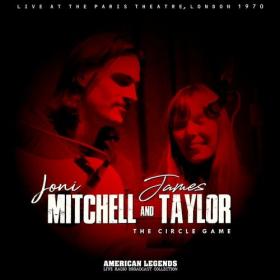 Joni Mitchell - Joni Mitchell & James Taylor Live_ The Circle Game (2022) Mp3 320kbps [PMEDIA] ⭐️