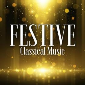 Various Artists - Festive Classical Music (2022) Mp3 320kbps [PMEDIA] ⭐️