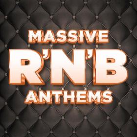 Massive R'n'B Anthems