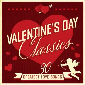 VA - Valentine's Day Classics 30 Greatest Love Songs (2022) FLAC