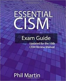Essential CISM - Updated for the 15th Edition CISM Review Manual