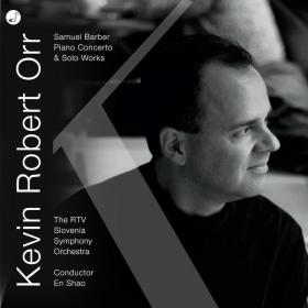 Barber - Piano Concerto & Solo Piano Works - Kevin Robert Orr (2017) [24-88]